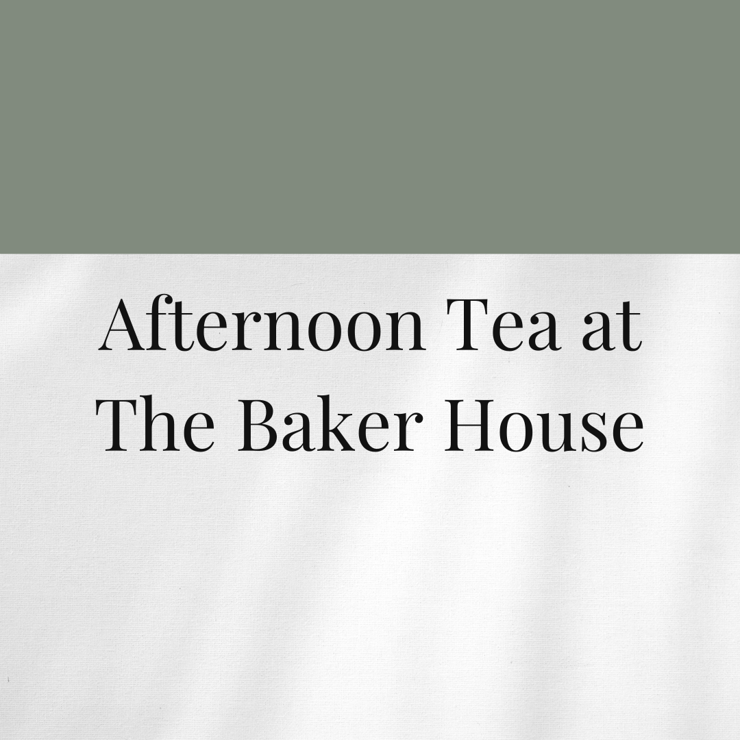 Afternoon Tea at The Baker House