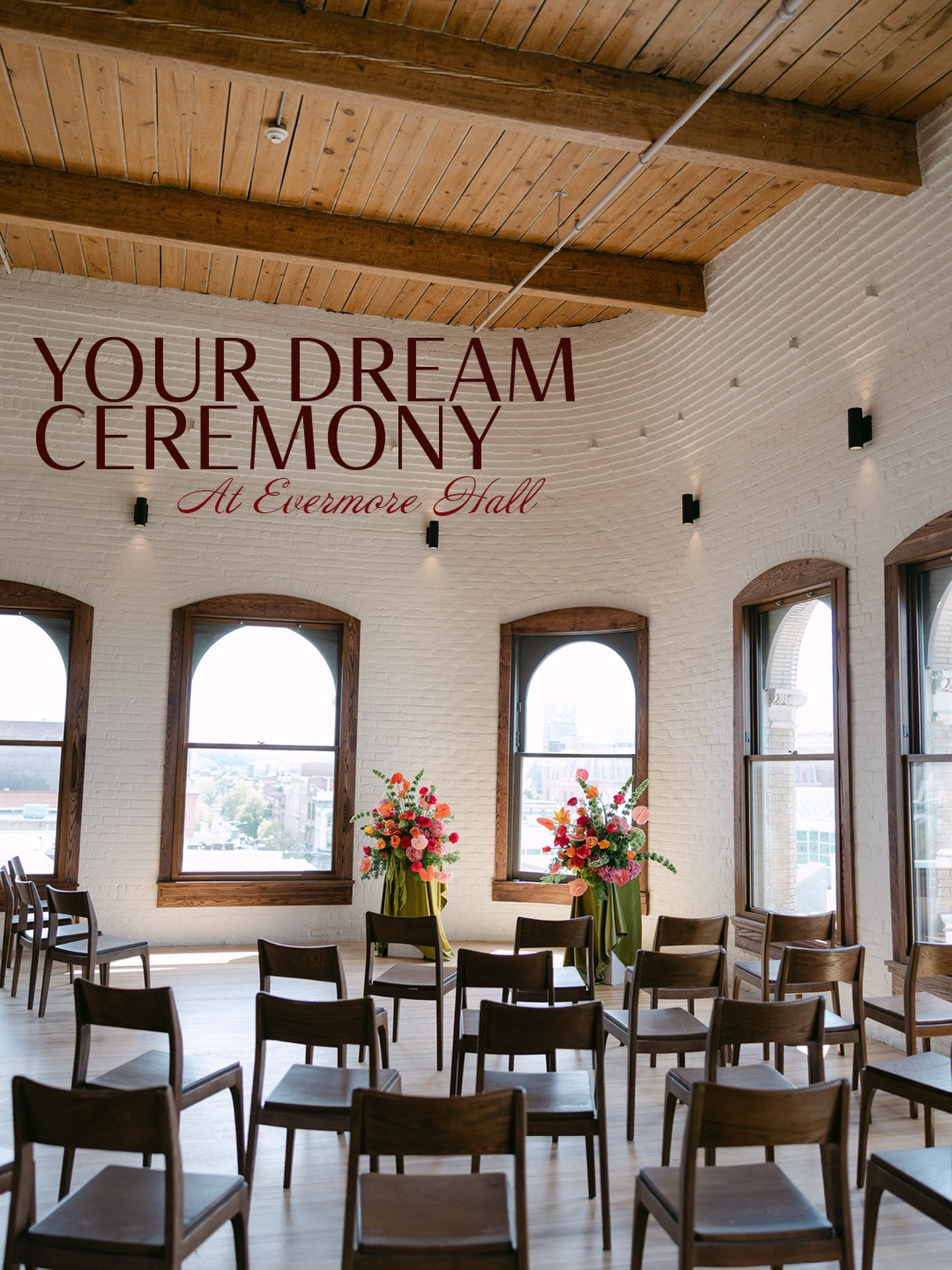 Picture this:
The wedding ceremony you&rsquo;ve always dreamt of with the love of your life and 200 of your closest friends and family at Evermore Hall, illuminated by pouring sunlight and 360&deg; views of downtown Troy and the Hudson River. (Follow