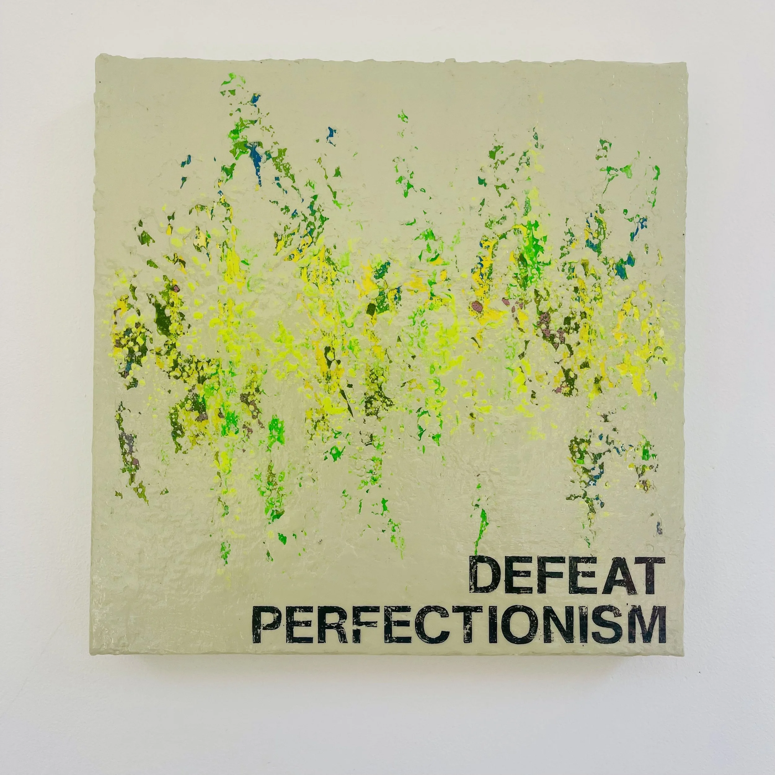 DEFEAT PERFECTIONISM
Cement/Multi Burst
30cm x 30cm 3D CANVAS