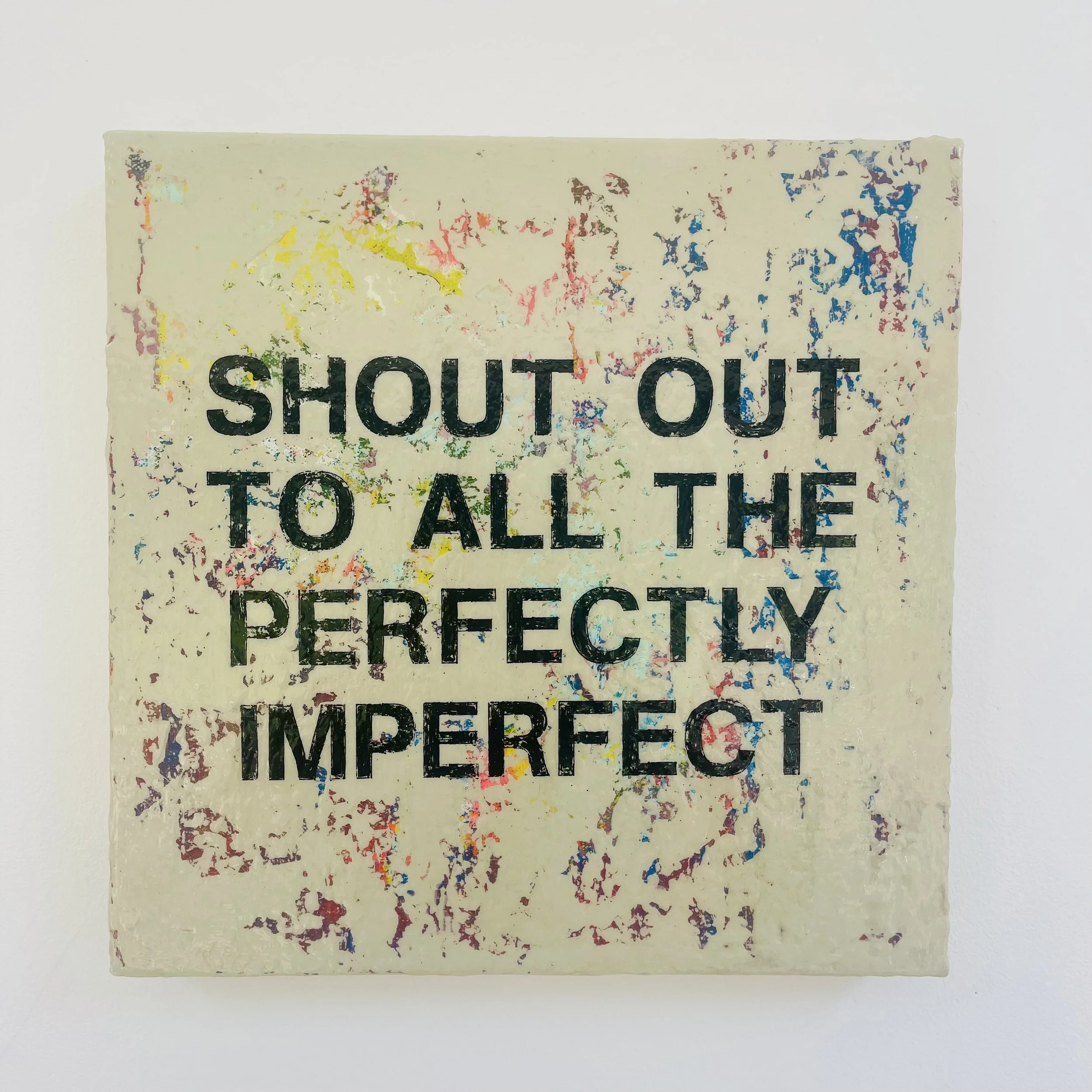 SHOUT OUT
Cement/Multi
30cm x 30cm 3D CANVAS