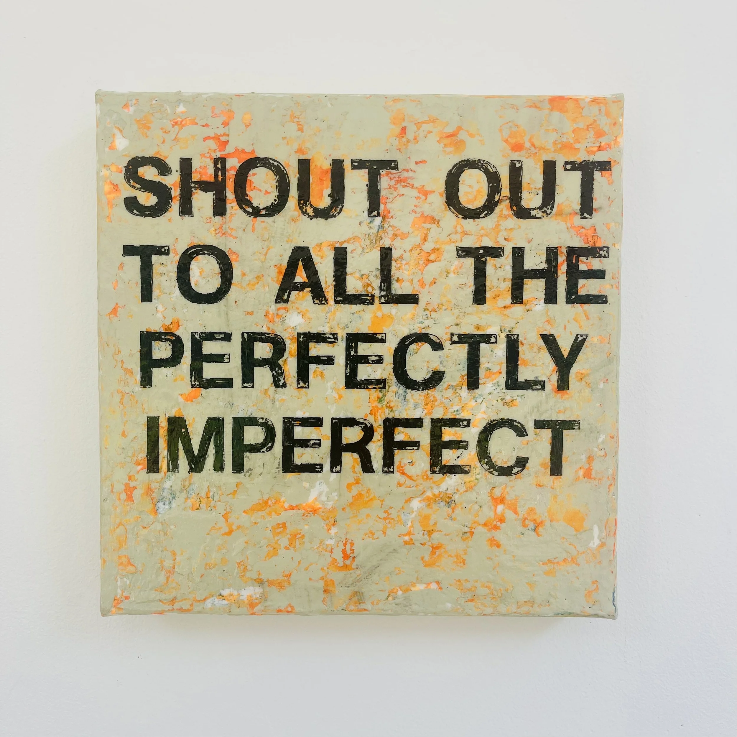 SHOUT OUT
Cement/Orange
25cm x 25cm 3D CANVAS