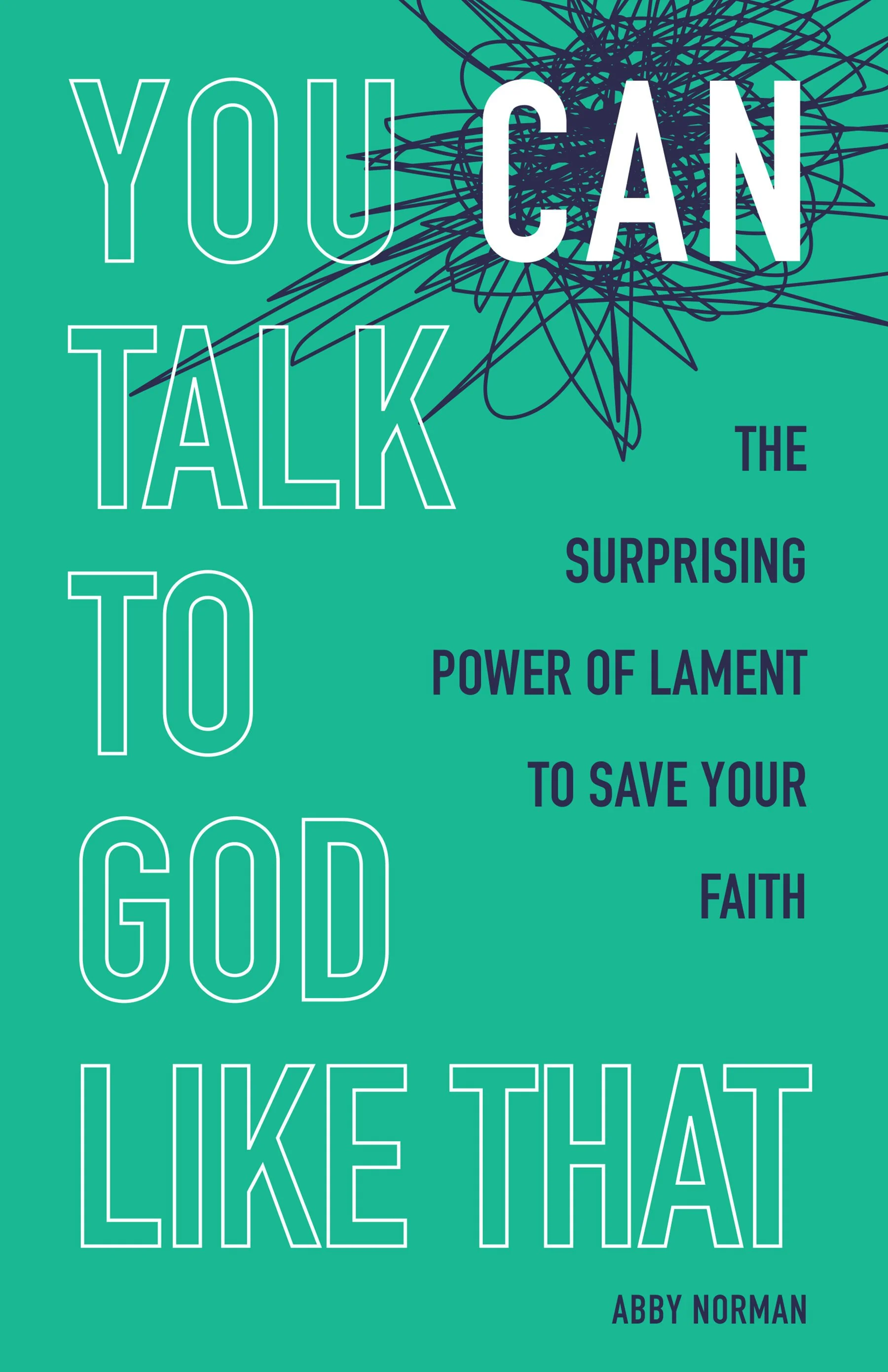 Book cover titled "You Can Talk to God Like That" by Abby Norman, with a teal background and a chaotic black scribble design.