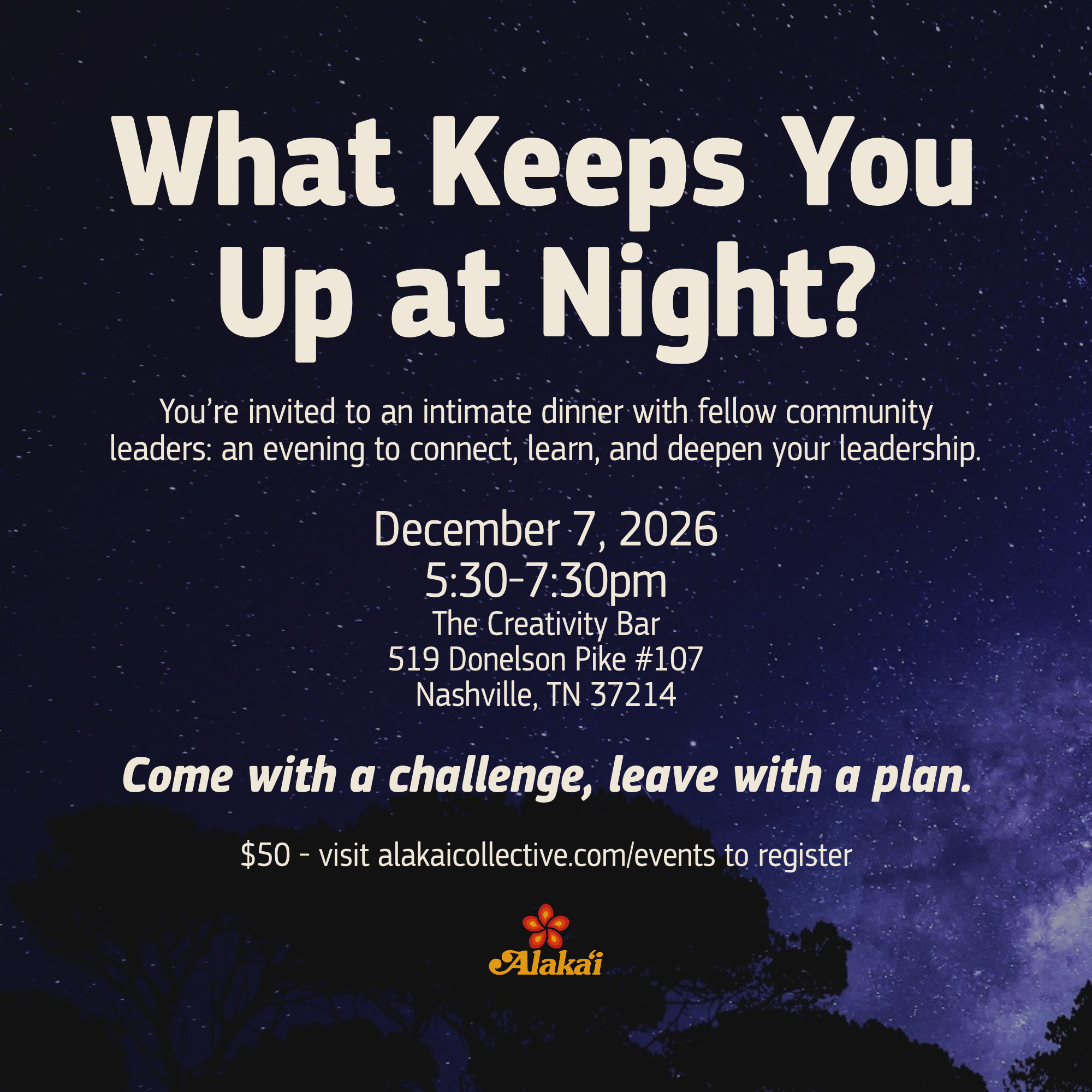 What Keeps You Up at Night? An intimate dinner with fellow community leaders.