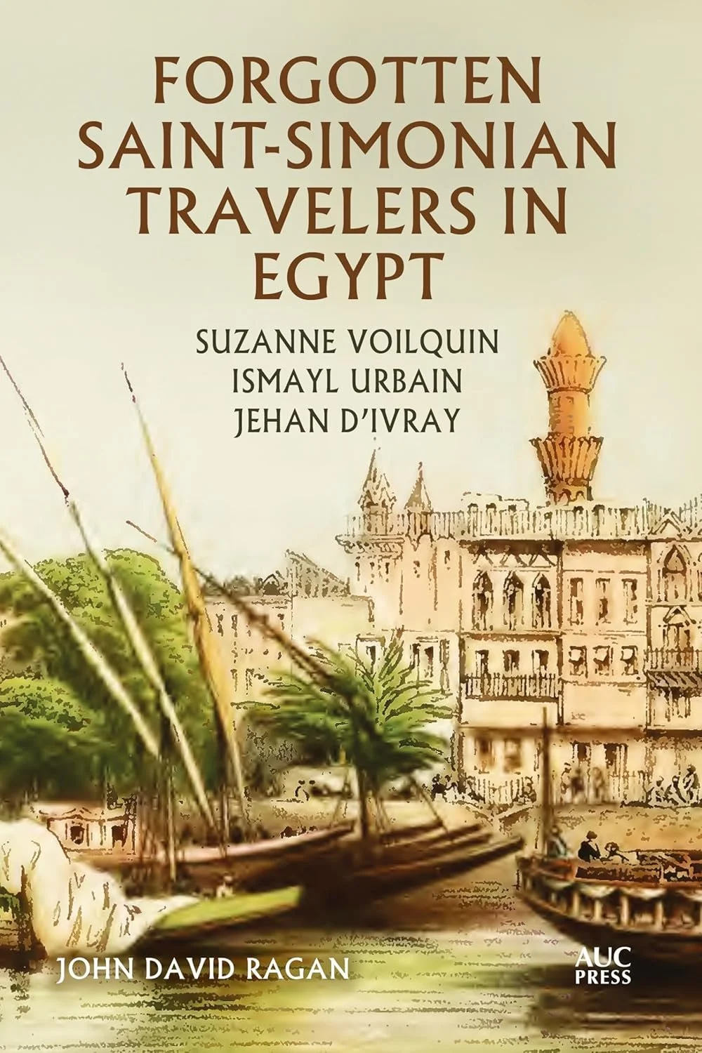 Forgotten Saint-Simonian Travelers in Egypt