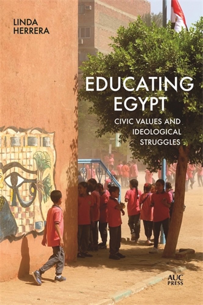Educating Egypt: Civic Values and ideological Struggles