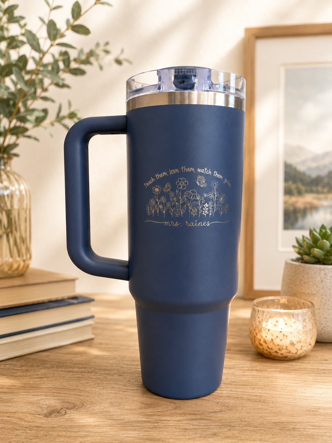 Custom engraved teacher Stanley Tumbler- teach them, love them, watch them grow.