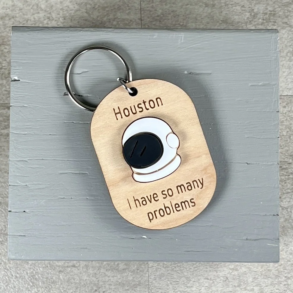 Houston I Have So Many Problems Keychain