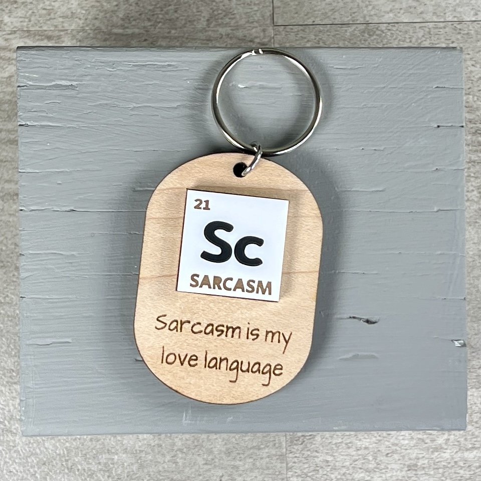 Sarcasm Is My Love Language Keychain