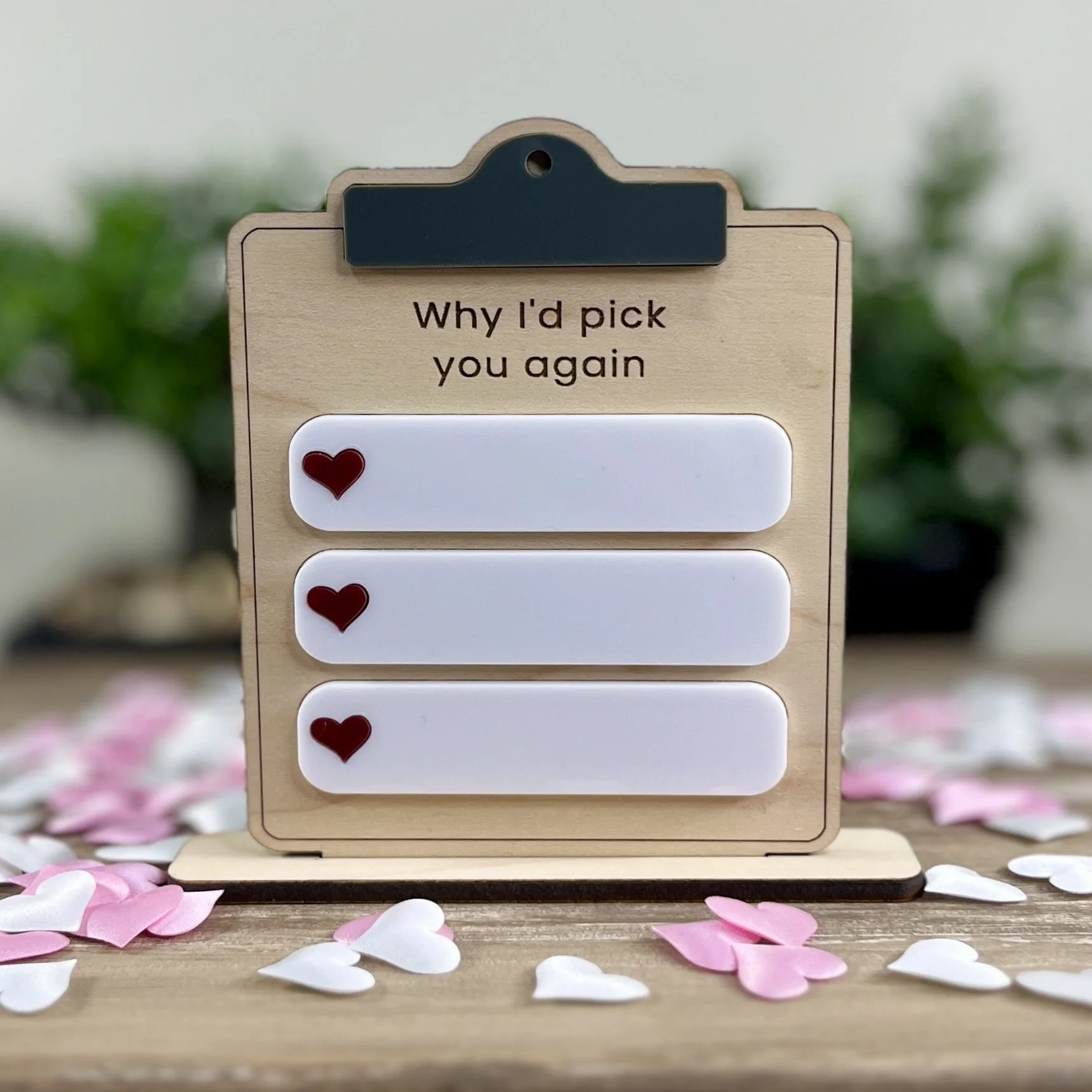 Why I’d Pick You Again Clipboard Sign