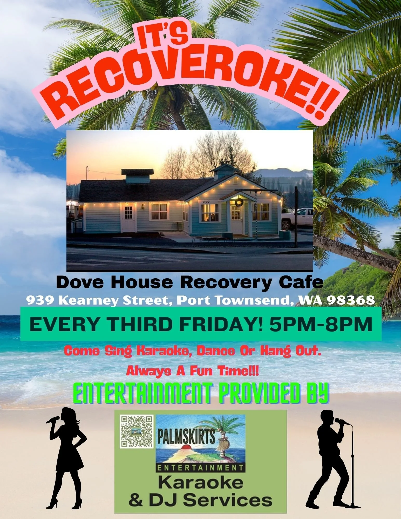 A colorful flyer for Dove House Recovery Cafe located at 939 Kearney Street, Port Townsend, WA 98368. It promotes Friday evening entertainment every third Friday from 5 PM to 8 PM, featuring singing, karaoke, dance, and hanging out, emphasizing fun. The flyer includes images of palm trees, a house, and silhouettes of a woman singing and a man with a microphone. It also indicates entertainment provided by Palmskirts, with a QR code for more info.