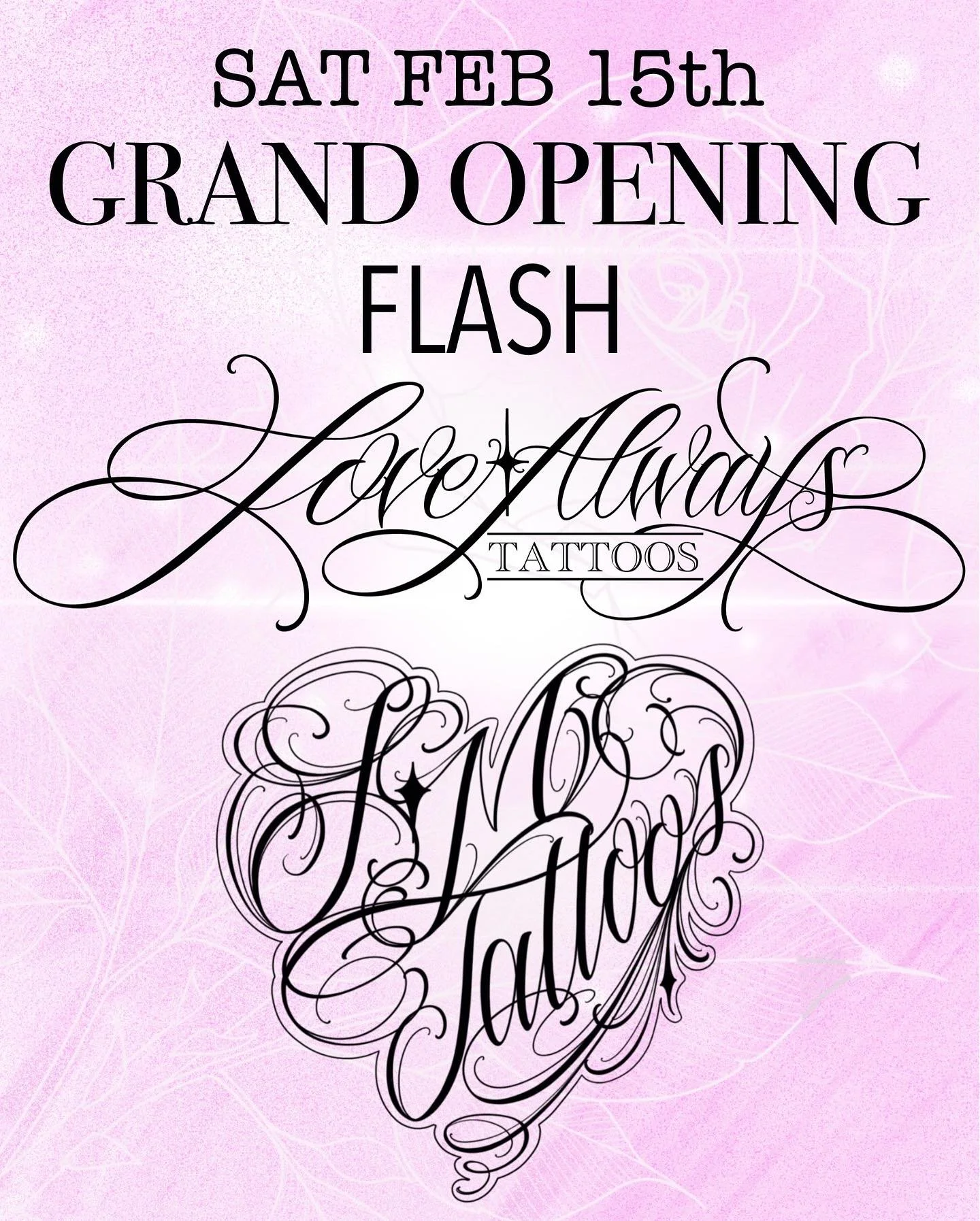💖Grand Opening Flash 💖

Come celebrate our LOVE ALWAYS TATTOOS grand opening this:
SATURDAY FEBRUARY 15! 

✨Flash tattoos from 11am-5pm
✨Come say hi, see the space, and celebrate 5pm-8pm
✨Door Prizes! Those who come will be entered for a chance to 
