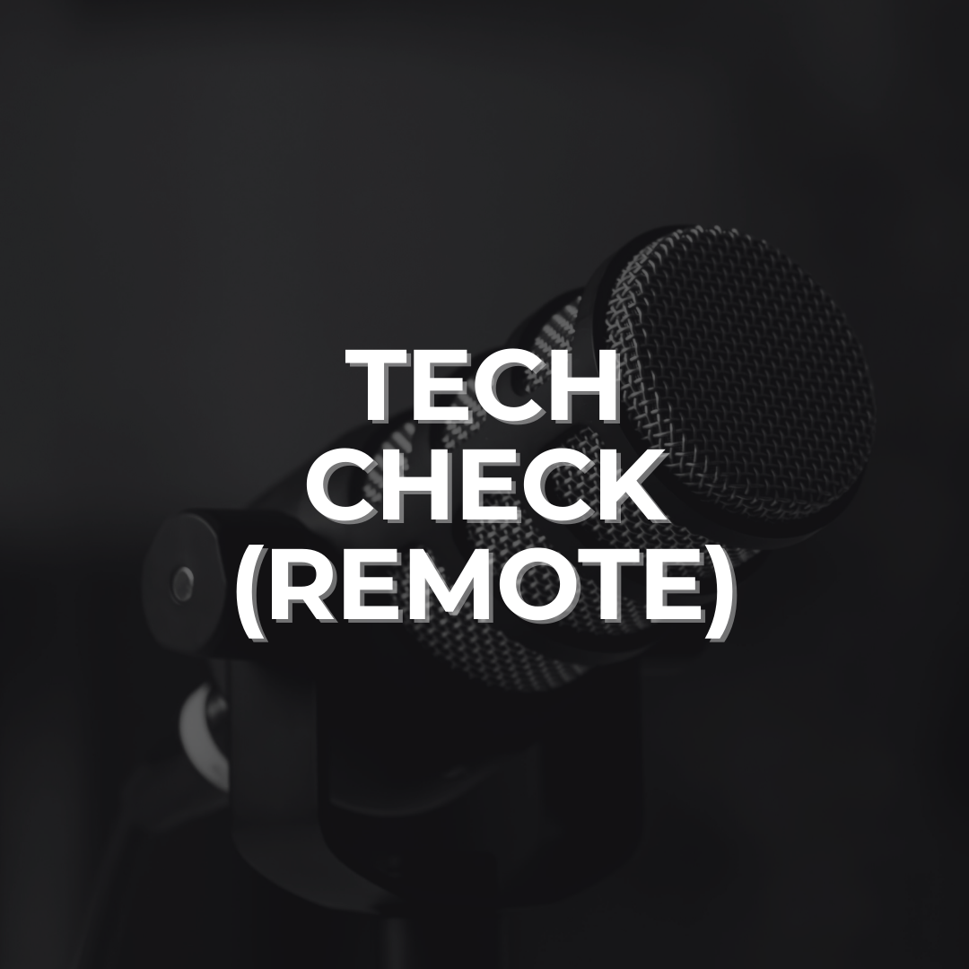 Tech Check (Remote)