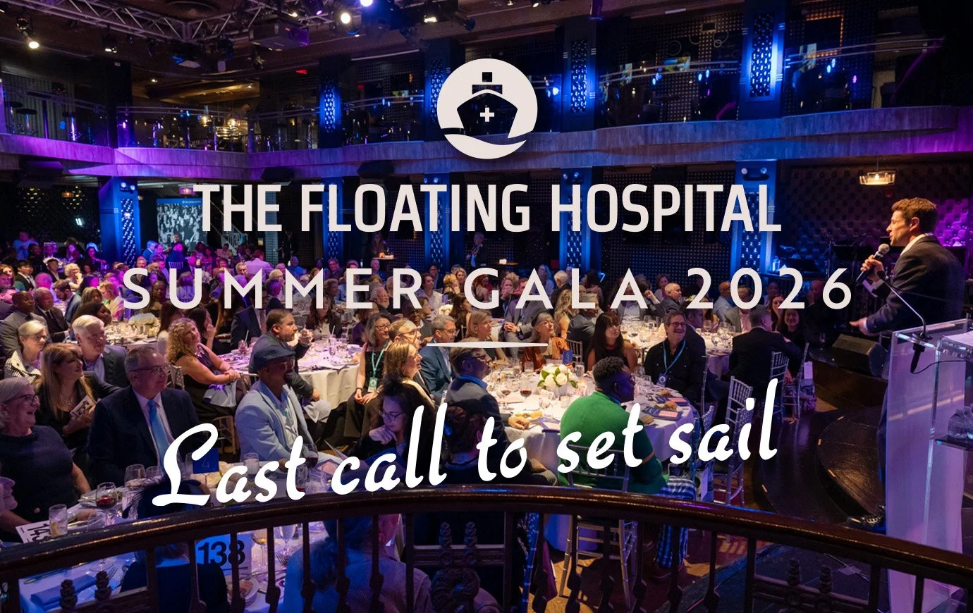 The Floating Hospital Summer Gala 2026—Last call to set sail