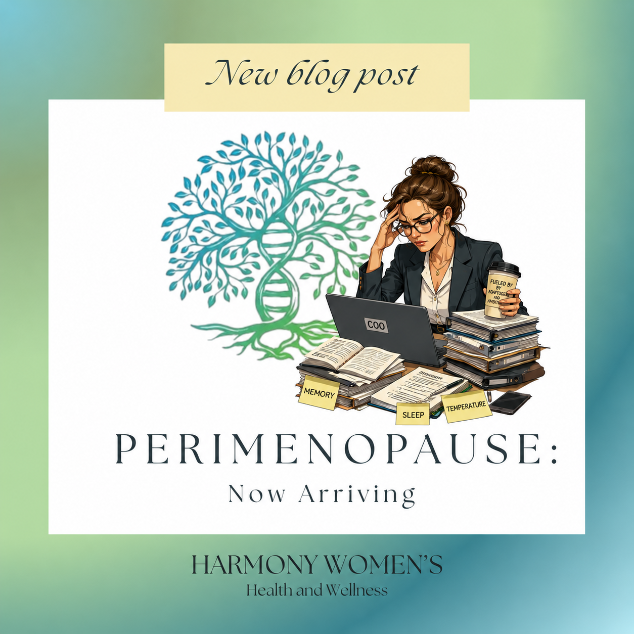 Perimenopause: Now Arriving