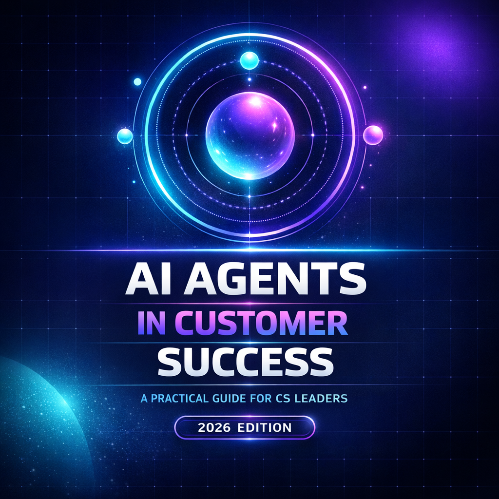 AI Agents in Customer Success: A Practical Guide for CS Leaders