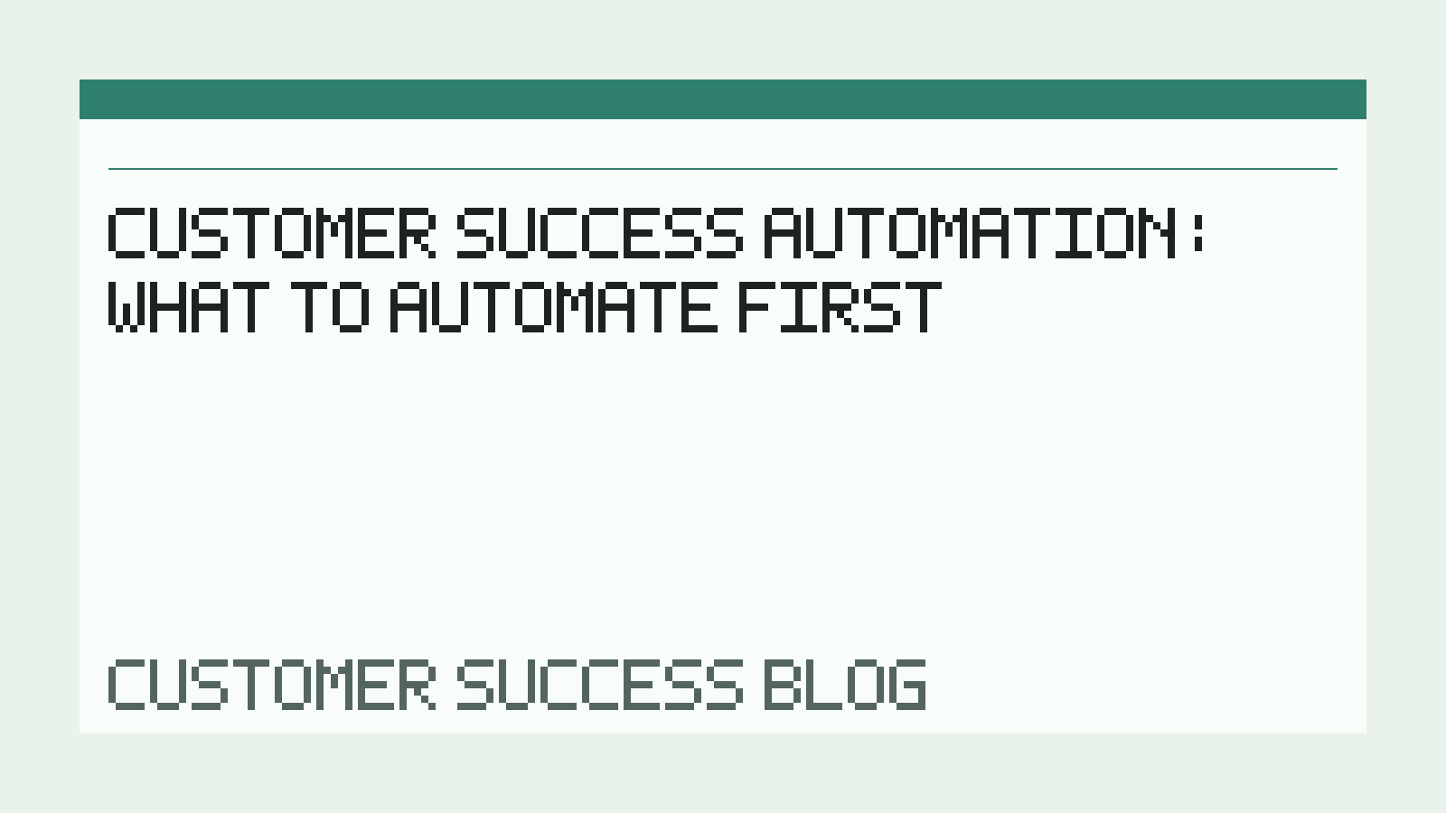 Customer Success Automation: What to Automate First