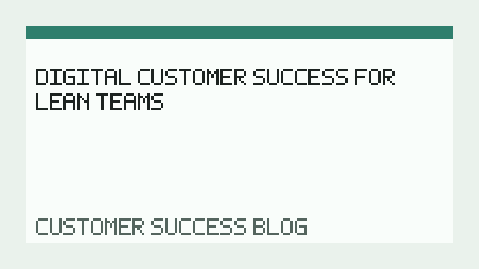 Digital Customer Success for Lean Teams