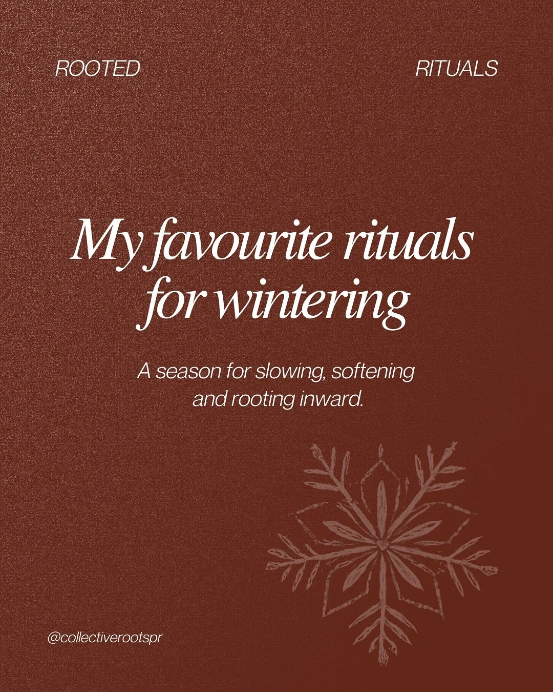I think rituals are sacred moments we can weave into our everyday life and in winter, as the cold and dark settle in, they become even more precious. 

This season invites us to tune into that inner sacred space, to slow down enough to feel what&rsqu