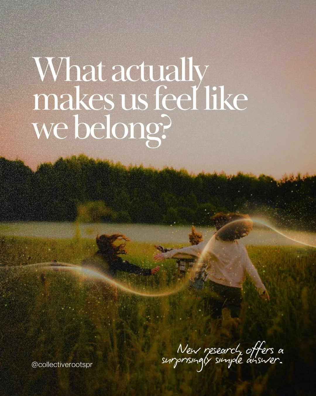 You won&rsquo;t be surprised to know how fascinating I find belonging (especially since I decided to name my business Collective Roots!).

I found some really interesting recent studies on belonging that completely reframed the way I thought about it
