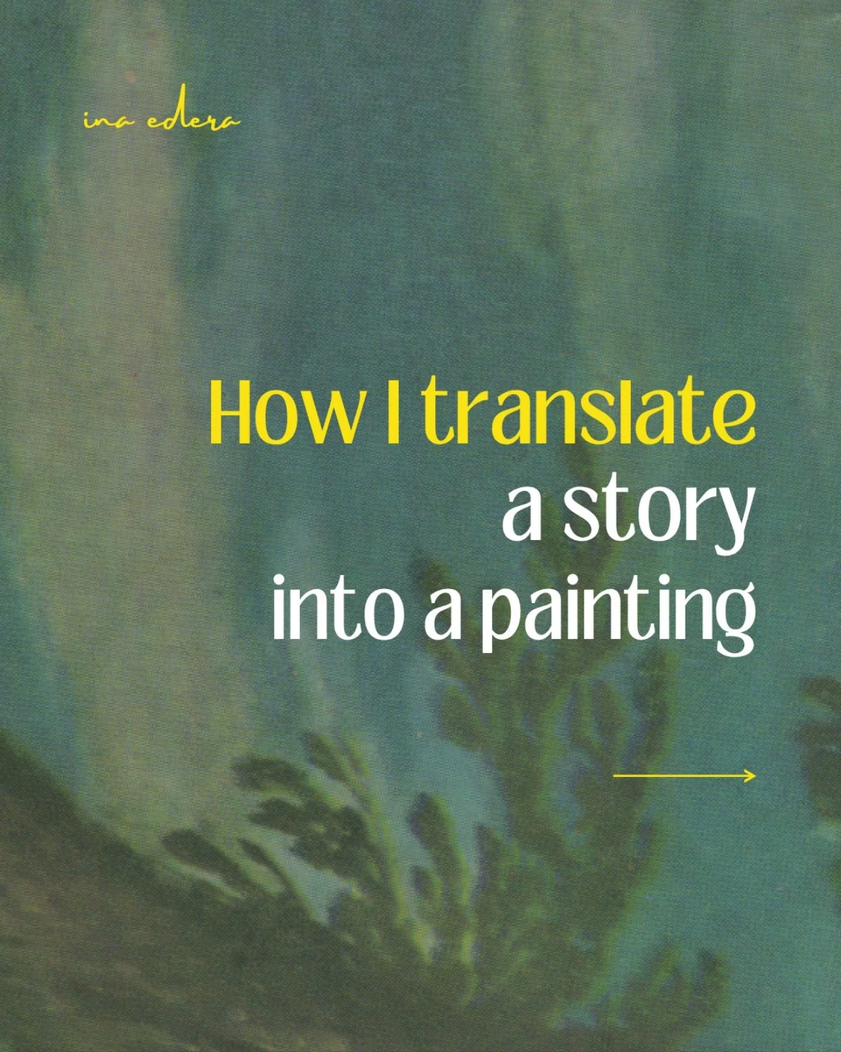 Book cover titled 'How I translate a story into a painting' by Ina Edera, with a background of a blurred painting of a horse.