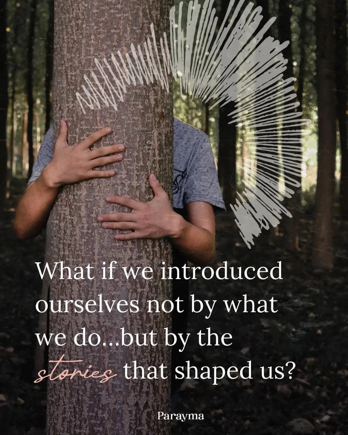 A person in a gray shirt hugging a tree in a forest with sunlight filtering through the trees, overlaid with a white sketch of a spiral and a motivational quote.