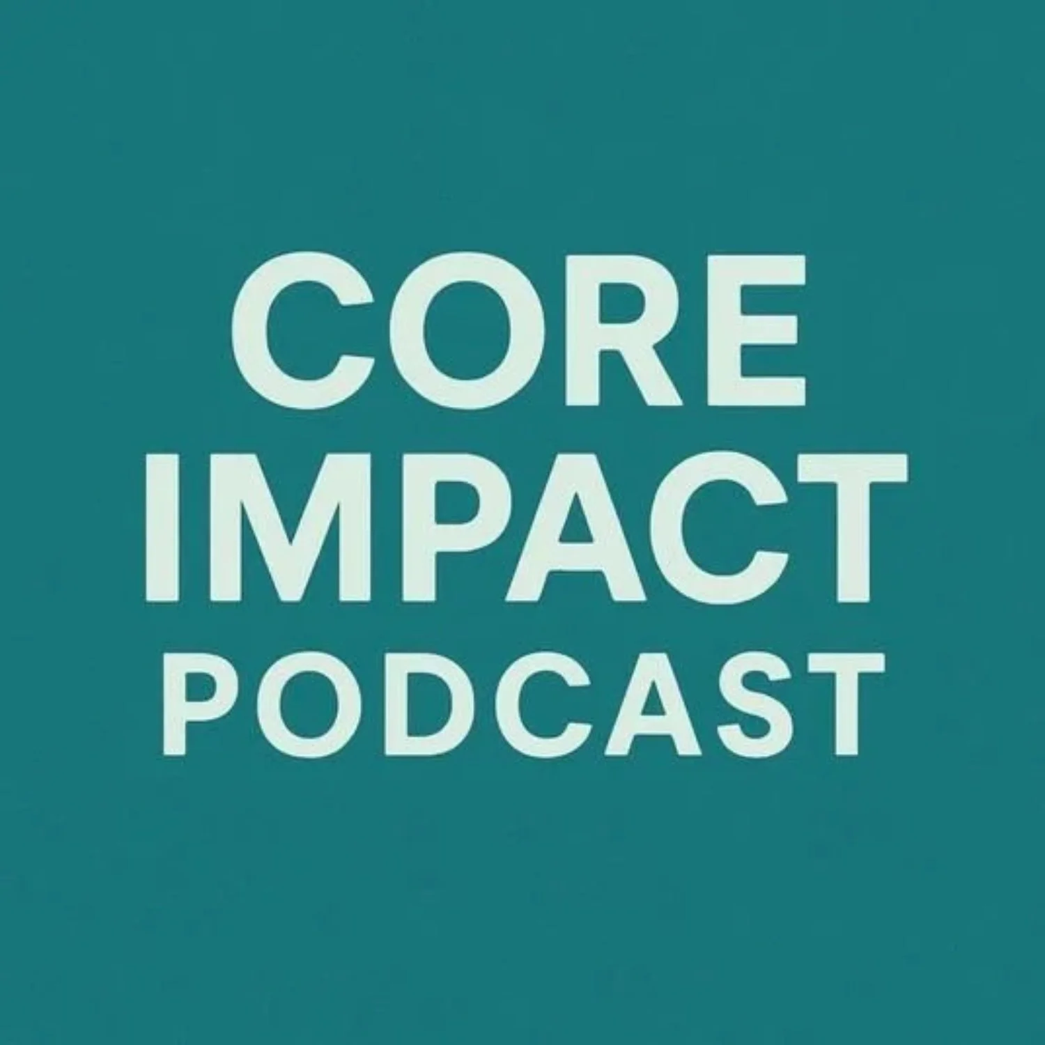 Logo of the CORE Impact Podcast on a teal background with white text.