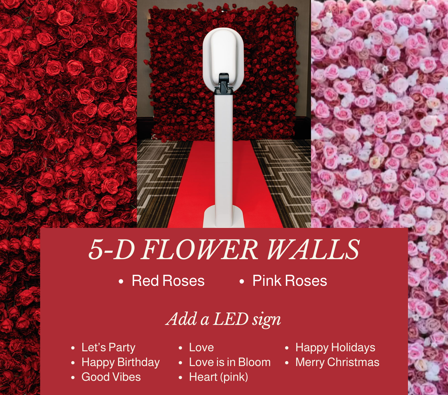 A display of five flower walls decorated with red and pink roses, with a central white stanchion and red carpet, and a sign promoting 5-D flower walls with options for red and pink roses and additional sign ideas.