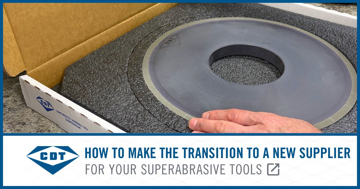 How to Make the Transition to a New Supplier for Your Superabrasive Tools