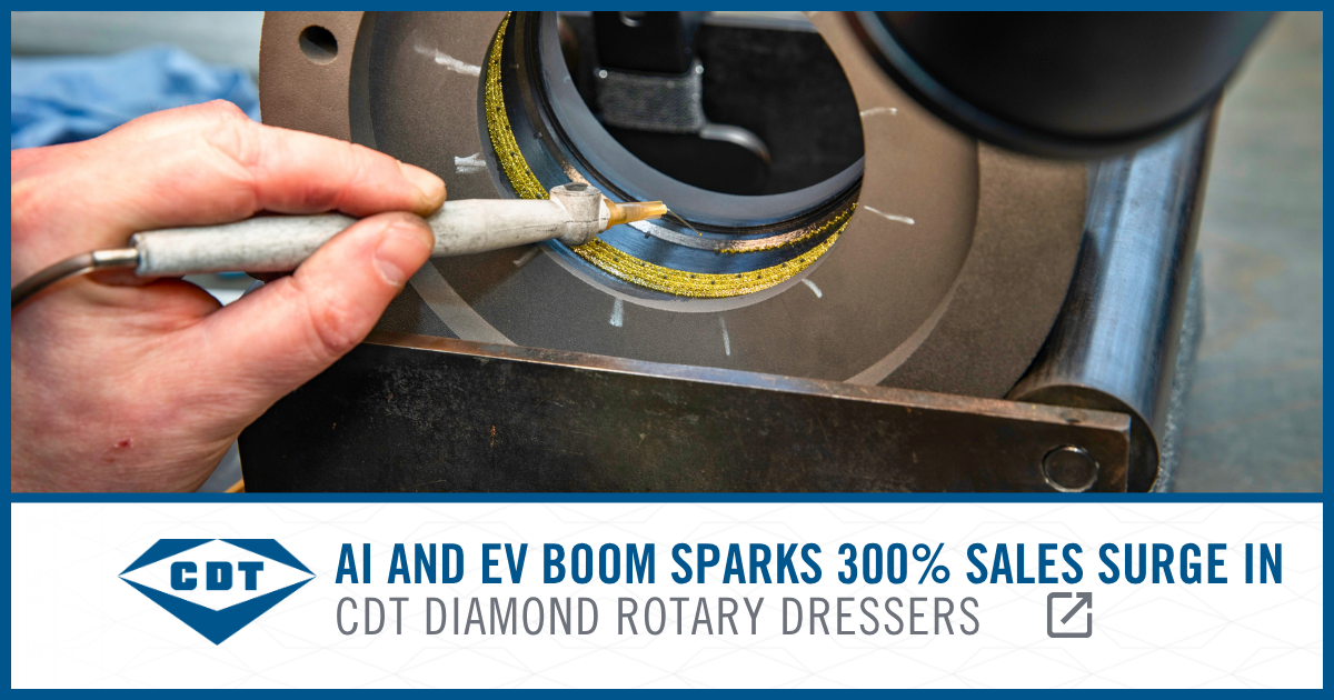 AI and EV boom sparks 300% sales surge in CDT Diamond Rotary Dressers