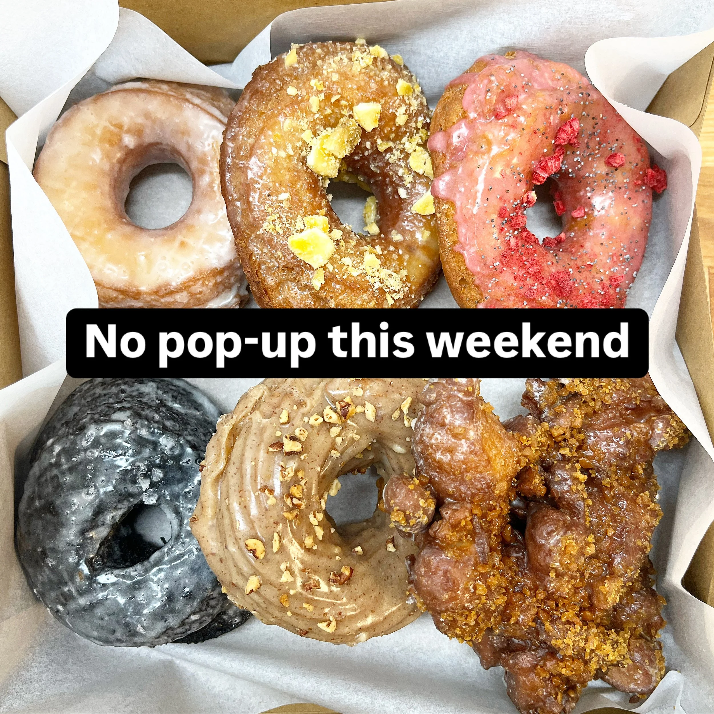 NO POP-UP THIS WEEKEND!