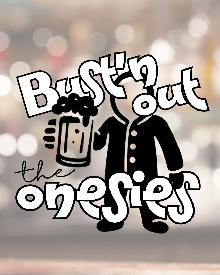 🚨 NEW EVENT ALERT 🚨

Bust'n Out the Onesies is happening January 24, and it's exactly what it sounds like.
Wear a onesie. Get on a bus. Hit 5 local bars. Drink Bust'd beer. Make questionable decisions in the comfiest outfit you own.

🚌 Private bus