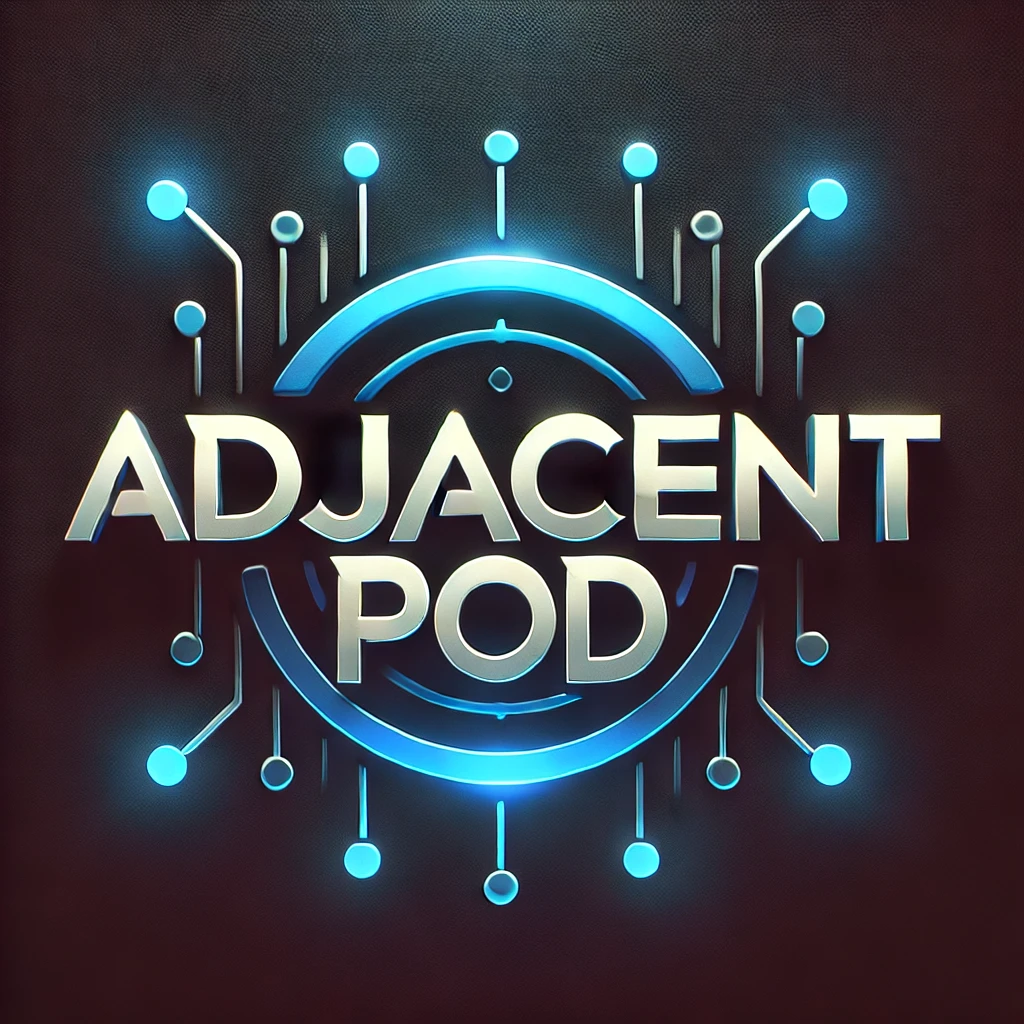 ADJACENT PODCAST