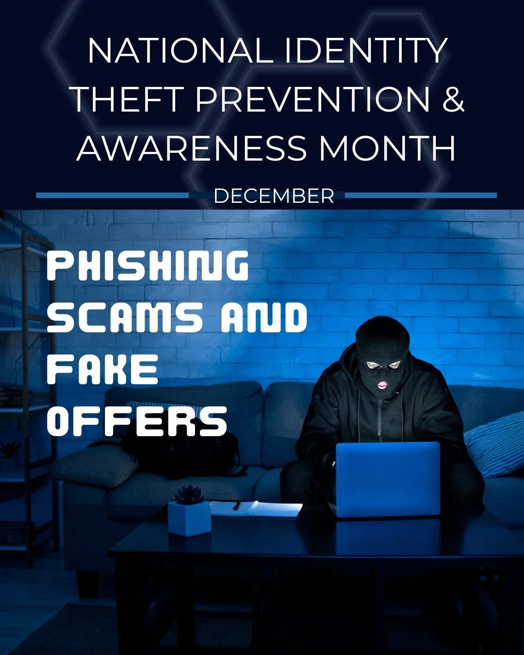 🚫 Don&rsquo;t Take the Bait This Holiday Season

Holiday sales bring great deals &mdash; and lots of fake ones. Identity thieves often send unsolicited emails, texts, DMs, or phone calls offering products or tracking links you didn&rsquo;t ask for.
