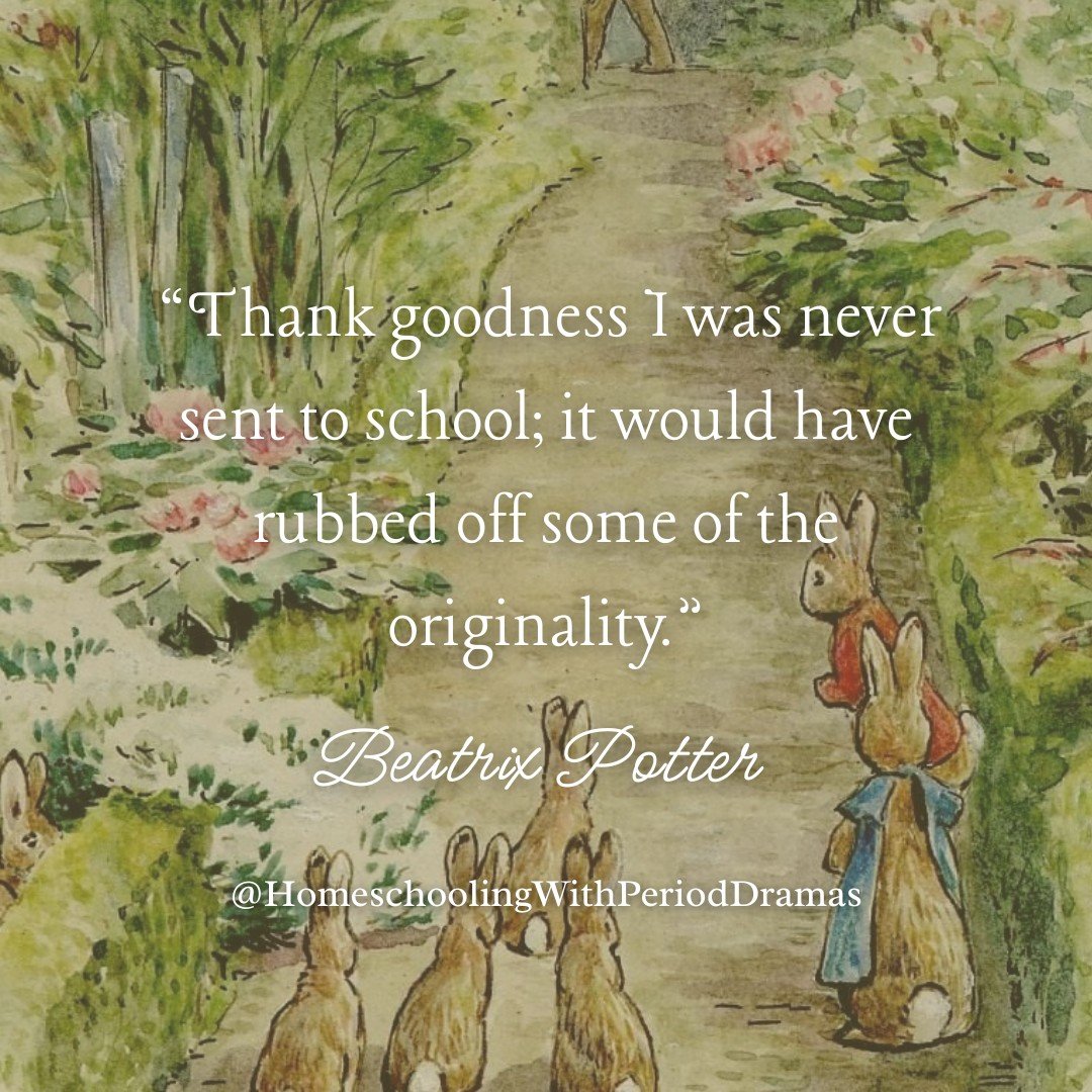 &ldquo;Thank goodness I was never sent to school; it would have rubbed off some of the originality.&rdquo; - Beatrix Potter 🌿