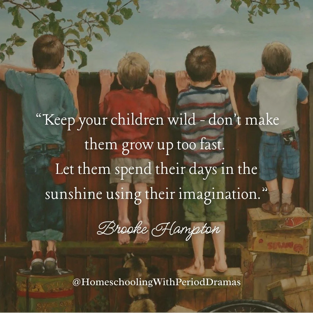 &ldquo;Keep your children wild - don't make them grow up too fast. Let them spend their days in the sunshine using their imagination.&rdquo; - Brooke Hampton ❤️