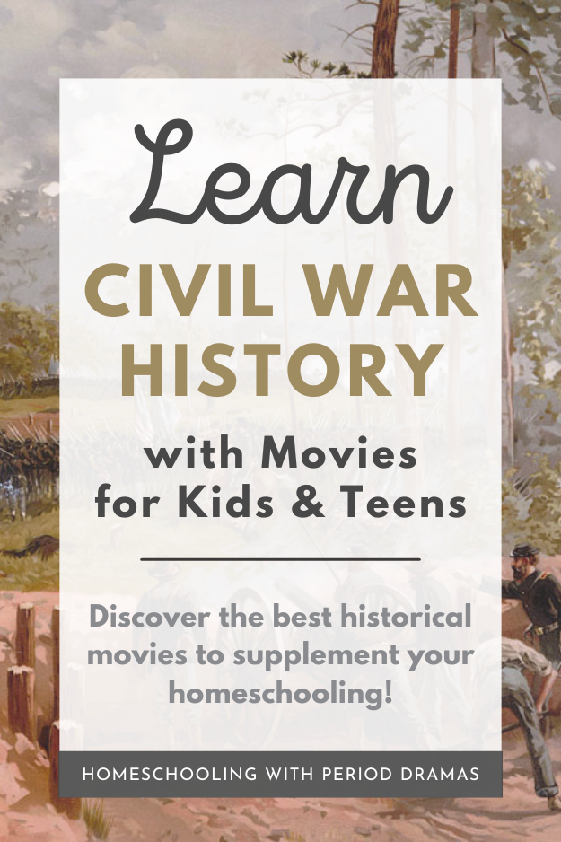 Civil War History Movies for Kids and Teens - Homeschooling with Period Dramas