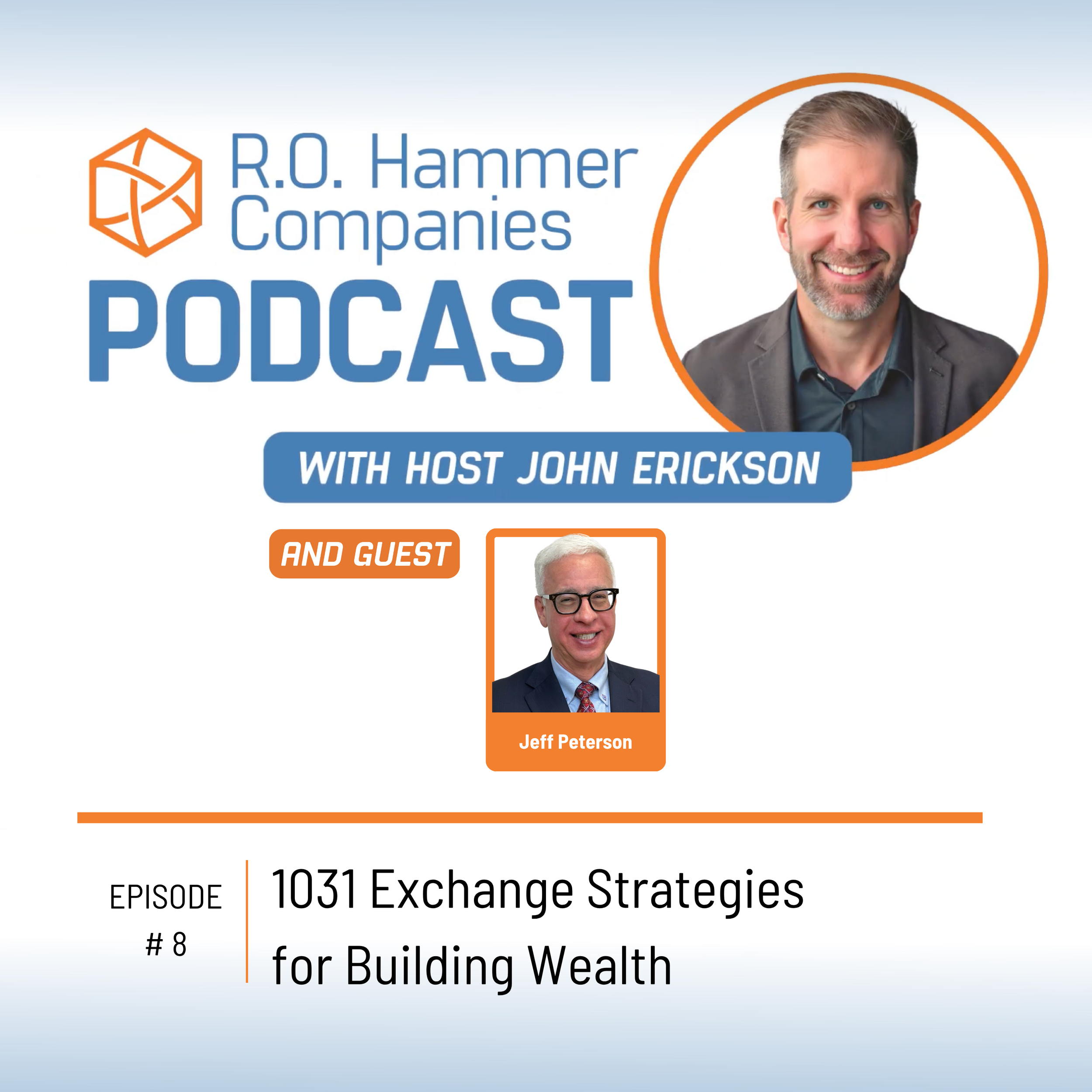 R.O. Hammer Companies Podcast Episode 8: 1031 Exchange Strategies for Building Wealth