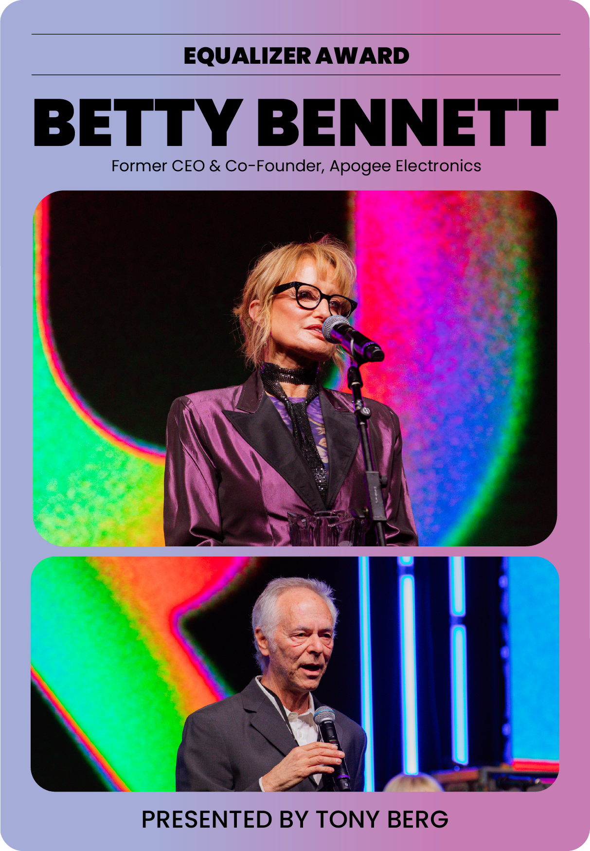 Poster with purple background features two photographs. The first photo shows Betty Bennett, a woman with blonde hair, glasses, and a shiny purple jacket, speaking into a microphone. The second photo shows an older man with gray hair in a suit, holding a microphone. Text reads: "Equalizer Award Betty Bennett, Former CEO & Co-Founder, Apogee Electronics," and "Presented by Tony Berg."