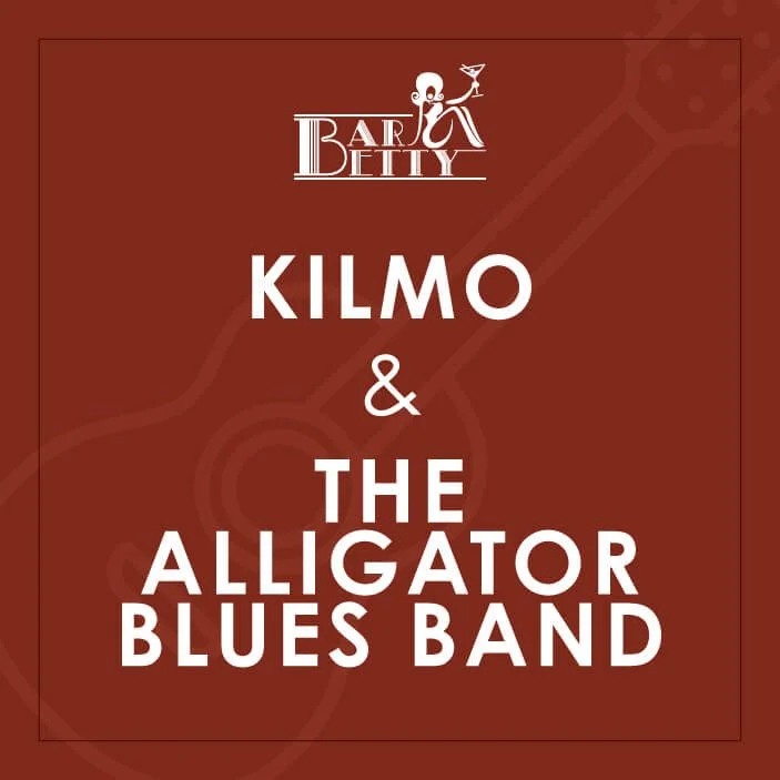 Kilmo &amp; the Alligator Blues Band | Bar Betty