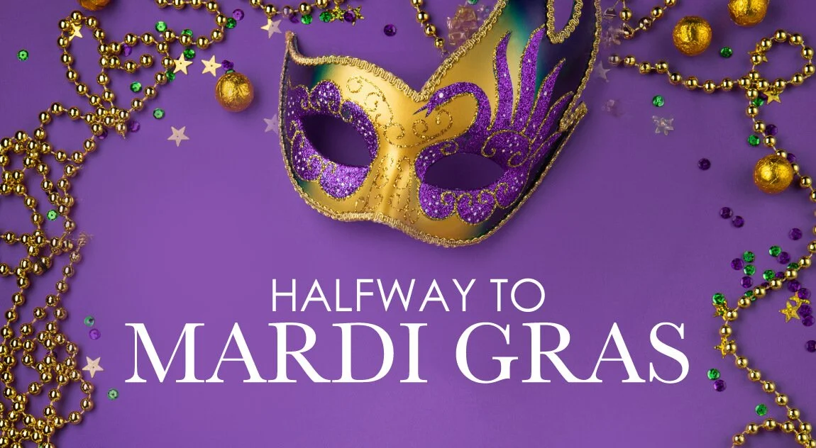 Halfway to Mardi Gras