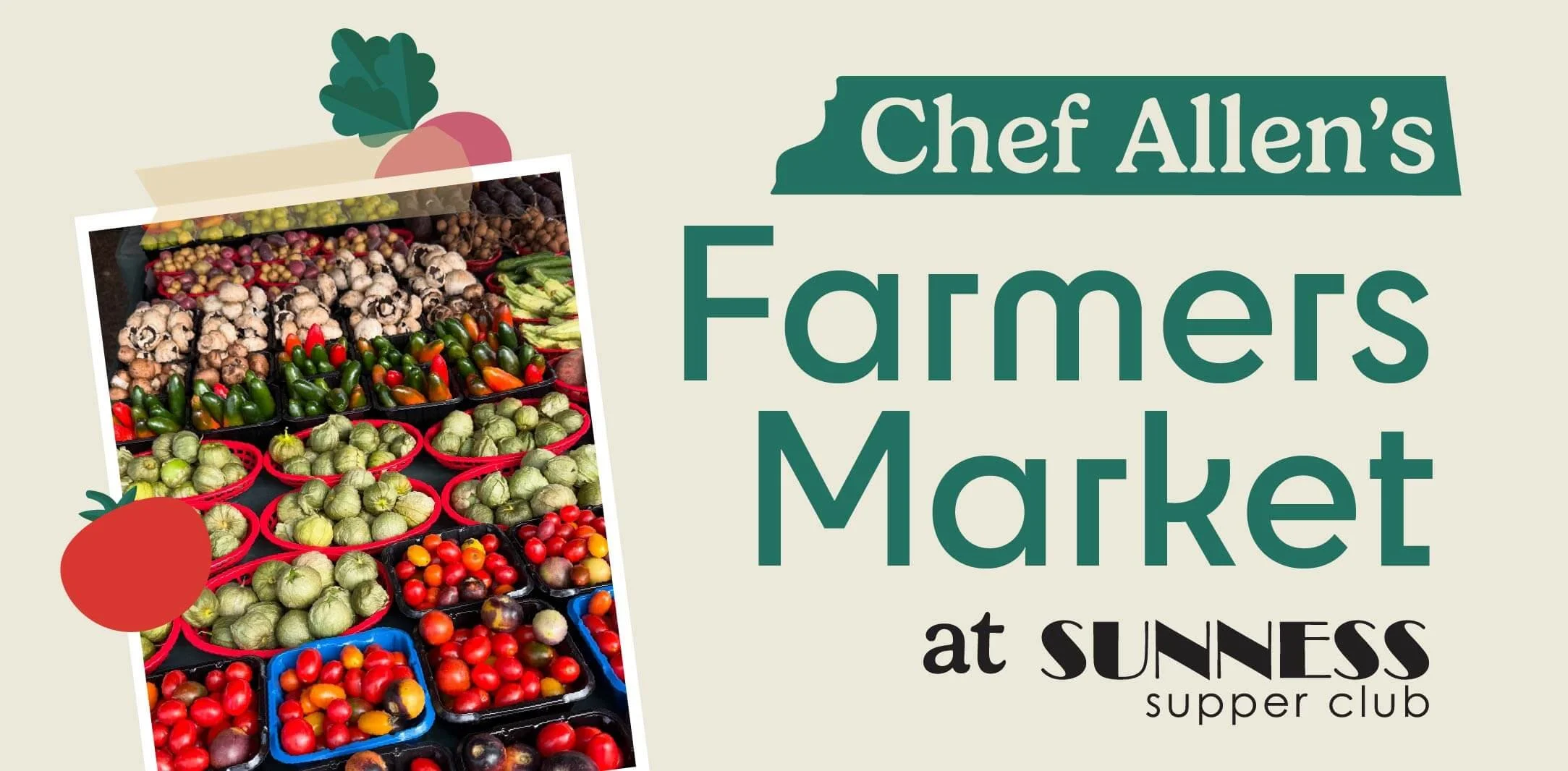 Chef Allen's Farmers Market at Sunness Supper Club