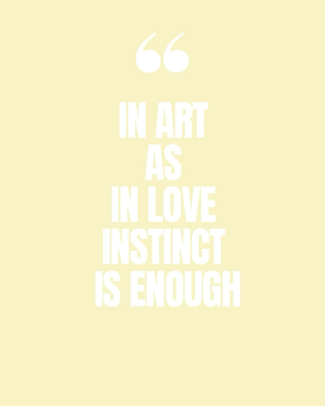 Na arte, como no amor, o instinto &eacute; sempre o ponto de partida. #artquotes #artisavibe #electriclove #artist