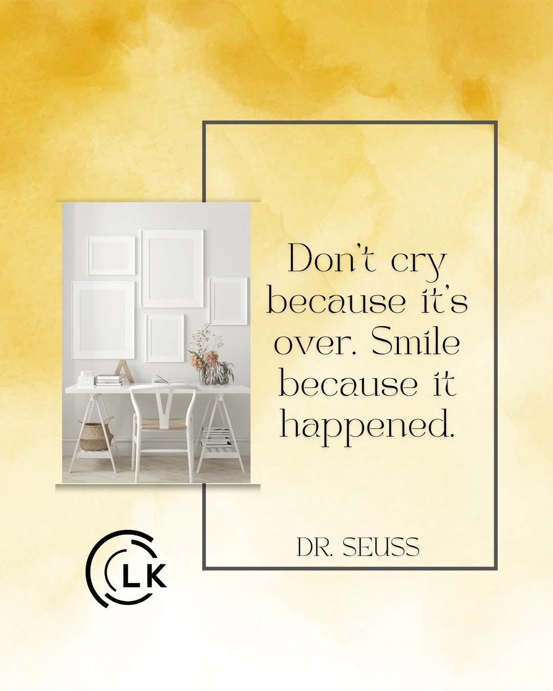 "Don't cry because it's over. Smile because it happened." - Dr. Seuss 
.
.
.
. 
#LauraKeller #KellerWilliams #KWBellevue #Quote