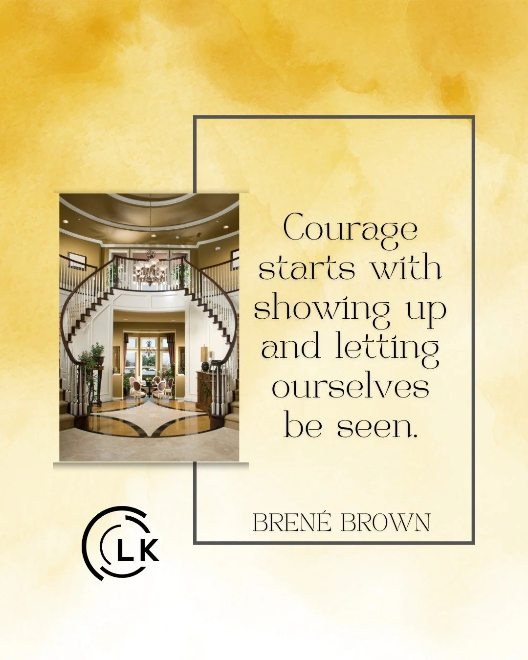 "Courage starts with showing up and letting ourselves be seen." - Bren&eacute; Brown 
.
.
.
. 
#LauraKeller #KellerWilliams #KWBellevue #Quote