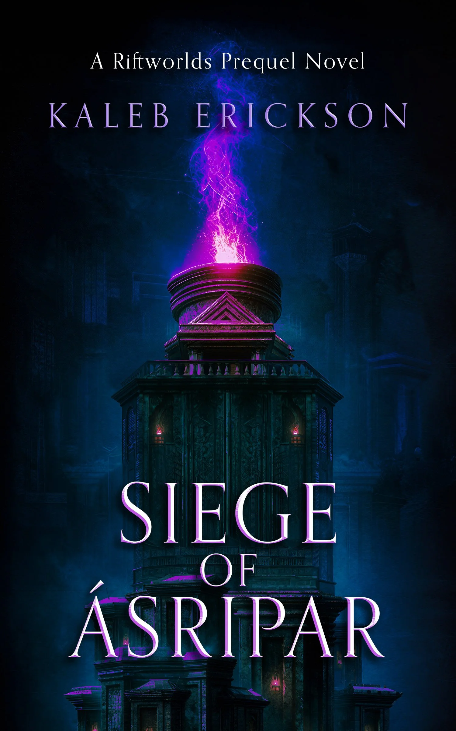 Siege of Ásripar cover: An epic dark fantasy prequel novel by Kaleb Erickson. A dark stone library tower erupts with indigo fire.