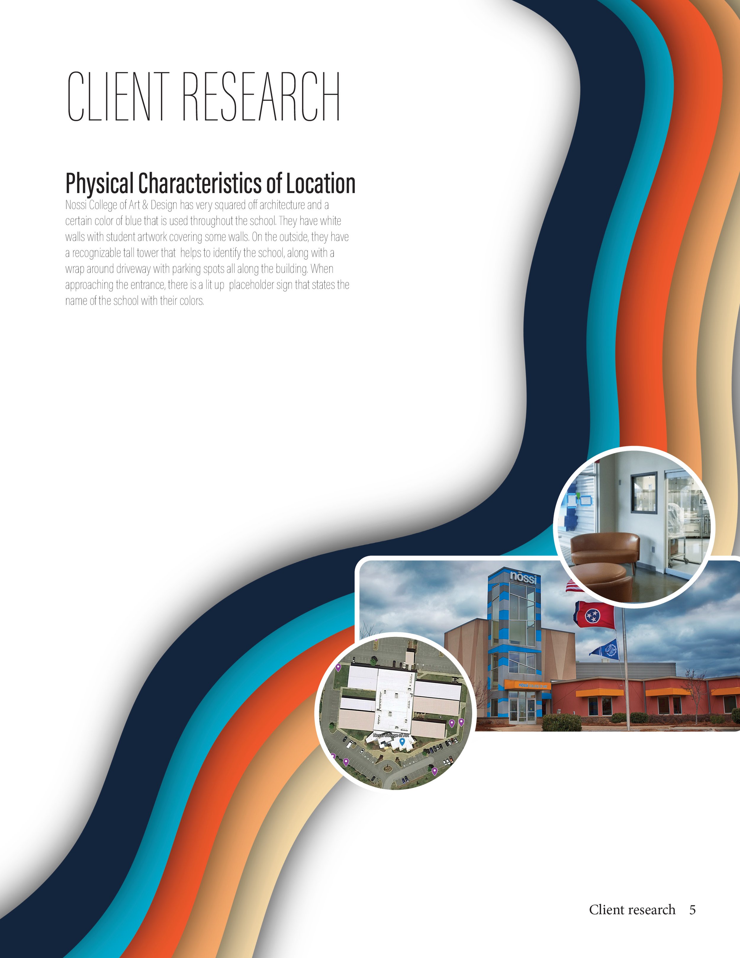 The client research part three for the Environmental brand guide I designed for Nossi College of Art & Design