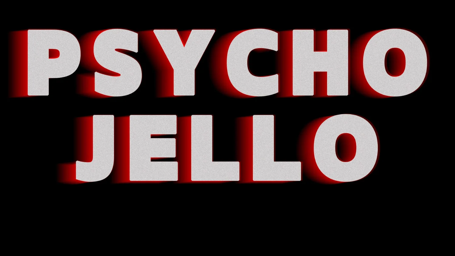 PSYCHO JELLO