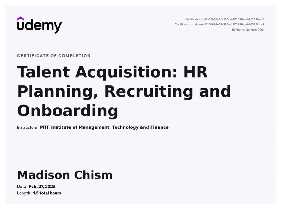 Udemy certificate for Talent Acquisition: HR Planning, Recruiting and Onboarding, awarded to Madison Chism, dated February 27, 2025.