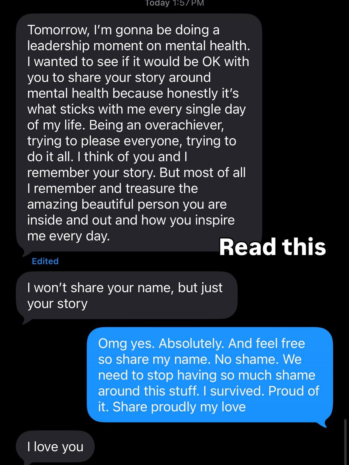 A friend asked if she could share my mental health story in a leadership moment. And that she wouldn&rsquo;t share my name, and my gut reaction was, &ldquo;Please share it. Share it all.&rdquo; 

You see for years, I carried shame around the parts of