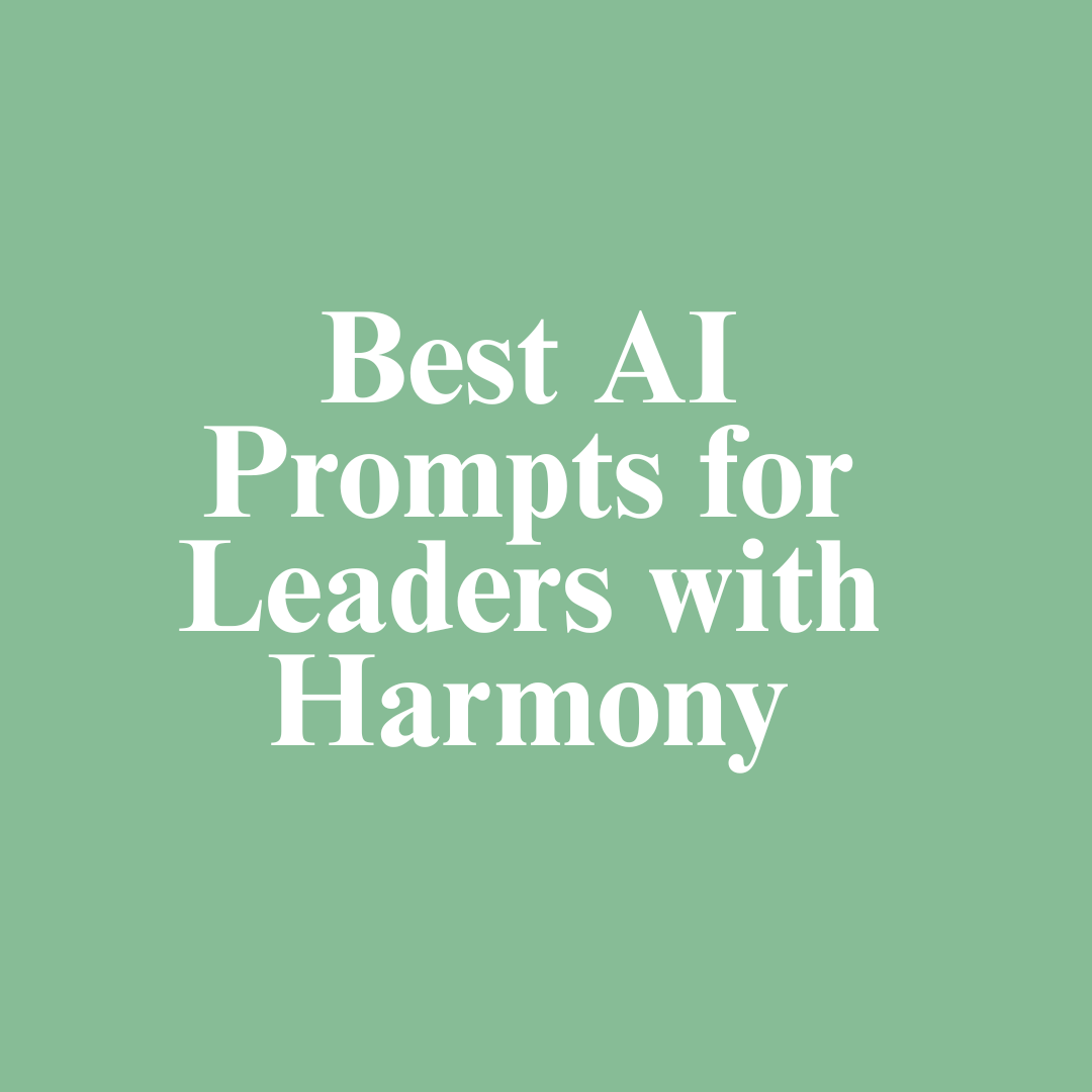 AI Prompts for Leaders with Harmony
